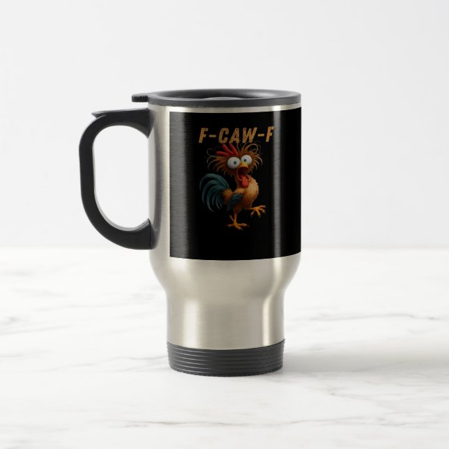 F-Caw-F Chicken Humour Travel Mug (Left)