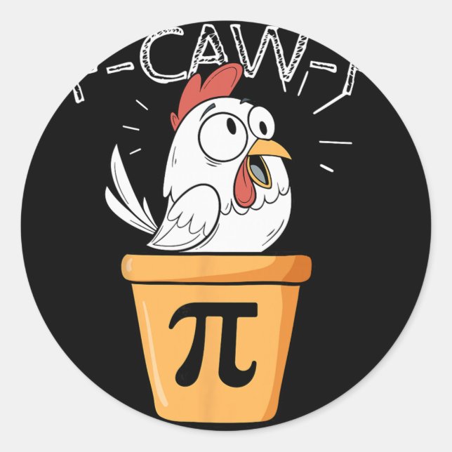 F-caw-f Chicken Pot Pi Day Funny Math Sarcastic Me Classic Round Sticker (Front)