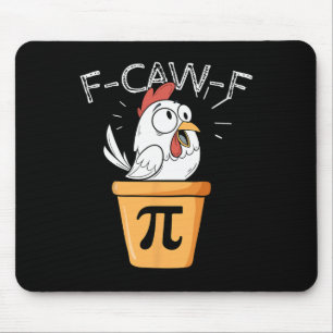 F-caw-f Chicken Pot Pi Day Funny Math Sarcastic Me Mouse Mat
