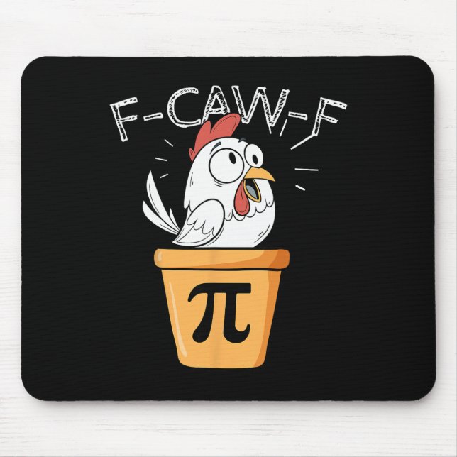 F-caw-f Chicken Pot Pi Day Funny Math Sarcastic Me Mouse Mat (Front)