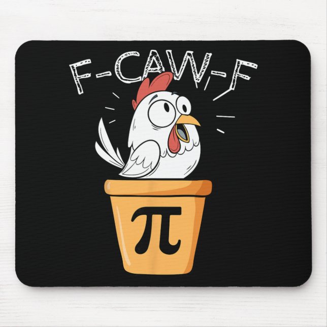 F-caw-f Chicken Pot Pi Day Funny Math Sarcastic Me Mouse Mat (Front)