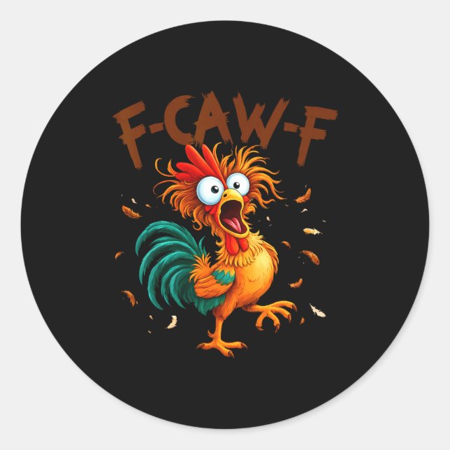 F-caw-f Chicken Quote Rooster Fcawf Funny Fawk Off Classic Round Sticker (Front)