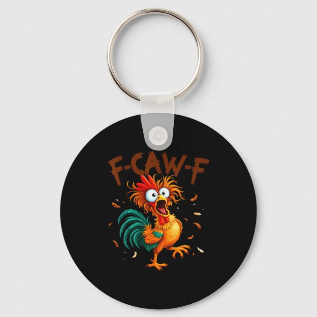 F-caw-f Chicken Quote Rooster Fcawf Funny Fawk Off Key Ring (Front)