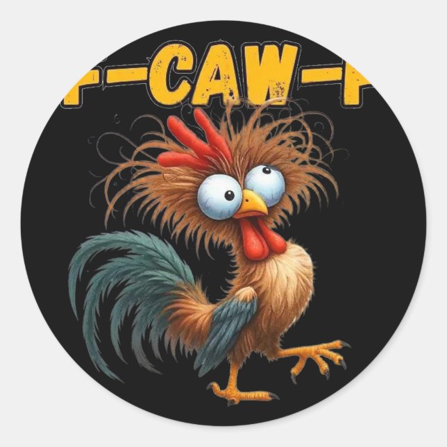 F-caw-f Chicken Quote Rooster Meme _1  Classic Round Sticker (Front)
