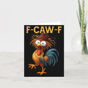 F-caw-f Chicken Quote Rooster Meme  Card