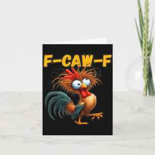 F-caw-f Chicken Quote Rooster Meme  Card