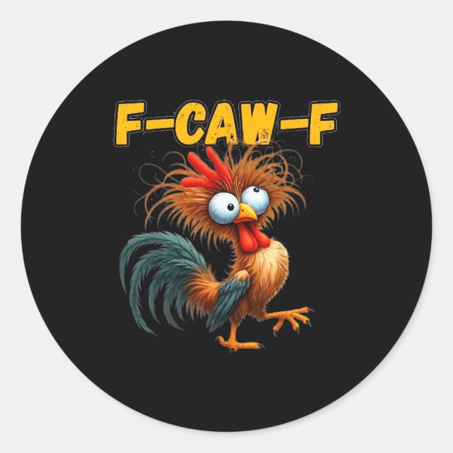 F-caw-f Chicken Quote Rooster Meme  Classic Round Sticker (Front)