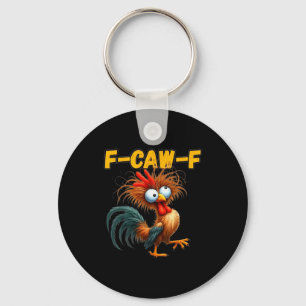 F-caw-f Chicken Quote Rooster Meme  Key Ring