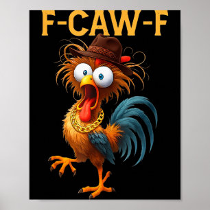 F-caw-f Chicken Quote Rooster Meme  Poster