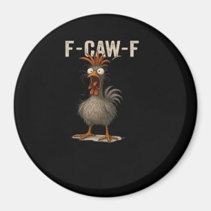 F-Caw-F Chicken Retro Classic Magnet