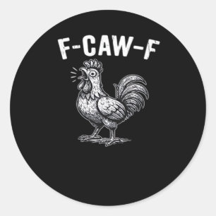 F-Caw-F Chicken Retro Graphic Classic Round Sticker