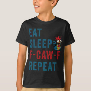 F-caw-f Chicken Rooster Funny Eat Sleep Repeat Fca T-Shirt