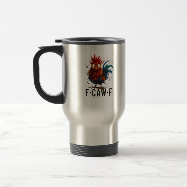 F-Caw-F Chicken Rooster Funny Meme Travel Mug (Left)