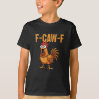 F-Caw-F Chicken Rooster Meme FCAWF Saying Funny