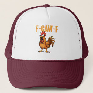 F-Caw-F Chicken Rooster Meme FCAWF Saying Funny  Trucker Hat