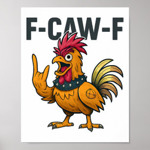 F-caw-f - Chicken Rooster Meme Poster