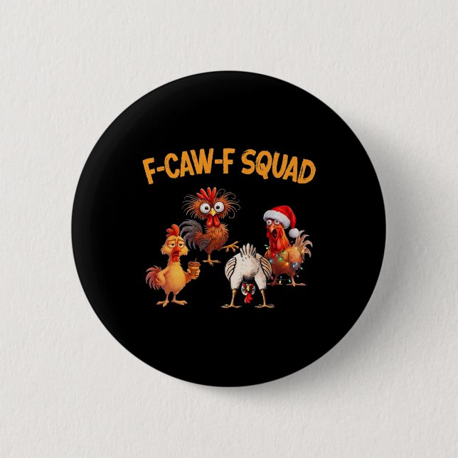 F Caw F Chicken Squad Funny Rooster Fcawf Chickens 6 Cm Round Badge (Front)