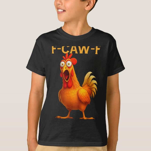 F Caw F Chicken  T-Shirt (Front)