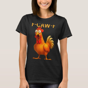 F Caw F Chicken  T-Shirt