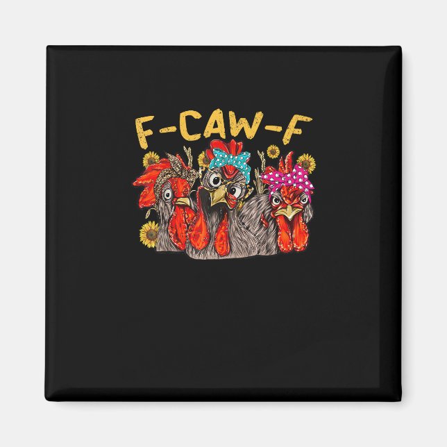 F-Caw-F Chicken Tee Men Women Funny F-Caw-F Sarcas Magnet (Front)