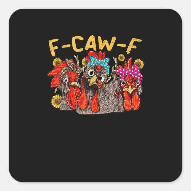F-Caw-F Chicken Tee Men Women Funny F-Caw-F Sarcas Square Sticker (Front)
