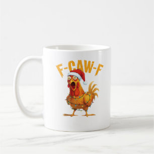 F-Caw-F Christmas Funny Chicken Christmas Essentia Coffee Mug