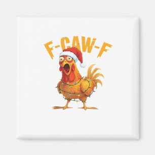 F-Caw-F Christmas Funny Chicken Christmas Essentia Magnet
