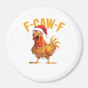 F-Caw-F Christmas Funny Chicken Christmas Essentia Magnet