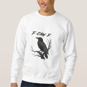 F-Caw-F Classic Cool Sweatshirt
