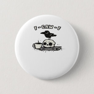 F-Caw-F Classic Cool Unique 6 Cm Round Badge