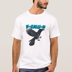 F-Caw-F Classic Creative Casual T-Shirt