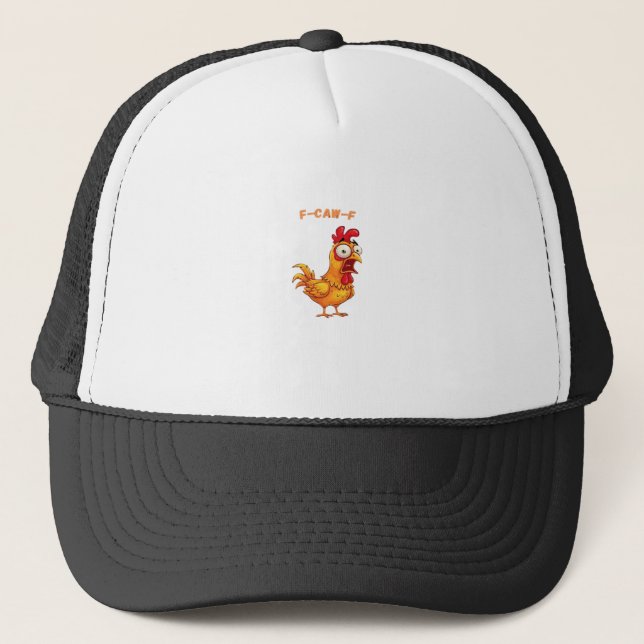 F-Caw-F Classic Funny Quote Trucker Hat (Front)
