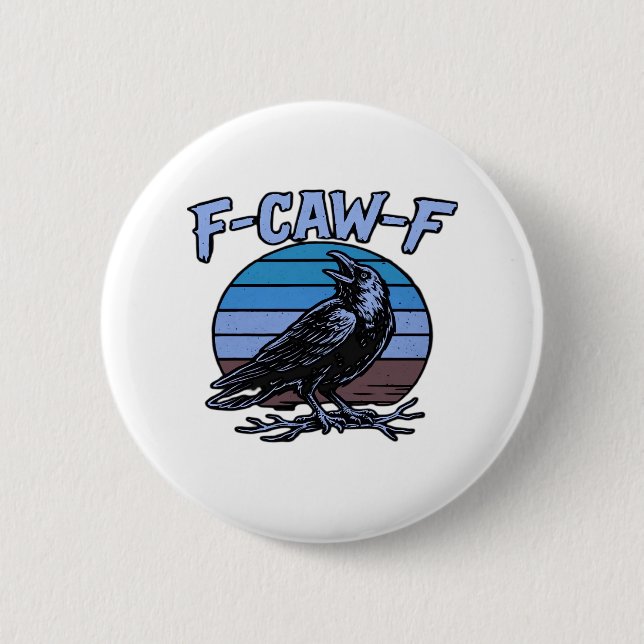 F-Caw-F Classic Funny Retro 6 Cm Round Badge (Front)