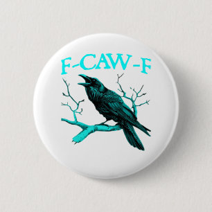 F-Caw-F Classic Funny Trendy 6 Cm Round Badge
