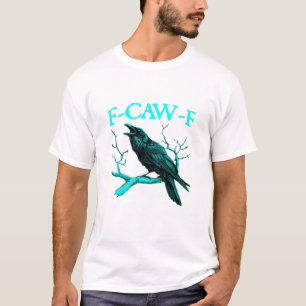 F-Caw-F Classic Funny Trendy T-Shirt
