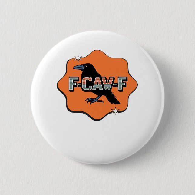 F-Caw-F Classic Trendy Casual 6 Cm Round Badge (Front)