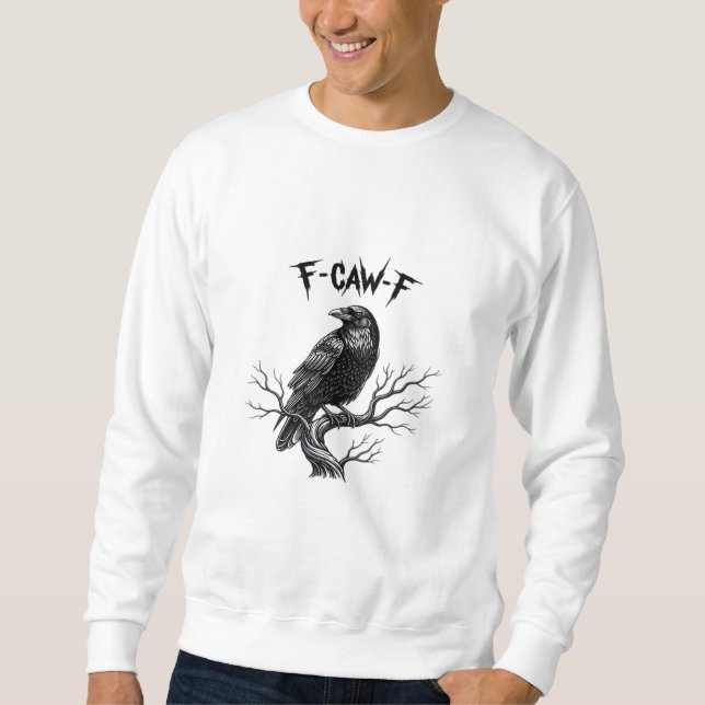 F-Caw-F Classic Trendy Style Sweatshirt (Front)