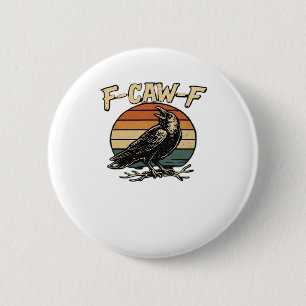 F-Caw-F Classic Vintage Art 6 Cm Round Badge