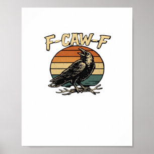 F-Caw-F Classic Vintage Art Poster
