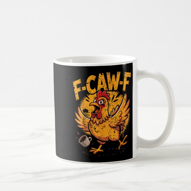 F Caw F Coffee Chicken F Kawf Rooster Funny Bird F Coffee Mug (Right)