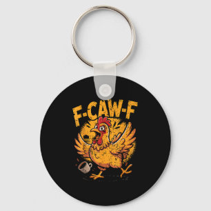 F Caw F Coffee Chicken F Kawf Rooster Funny Bird F Key Ring