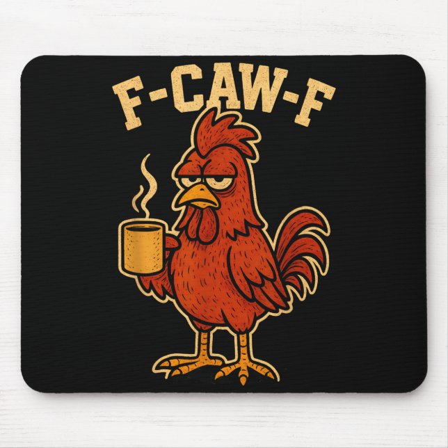 F Caw F Coffee Chicken F Kawf Rooster Funny Bird F Mouse Mat (Front)