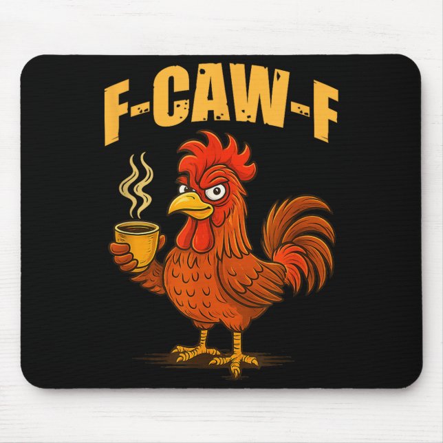 F Caw F Coffee Chicken F Kawf Rooster Funny Bird F Mouse Mat (Front)