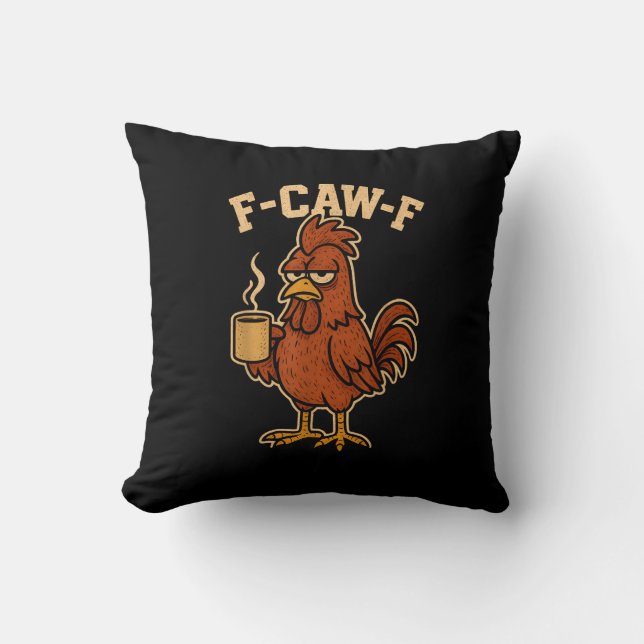 F-Caw-F Coffee Chicken Rooster Funny Bird Cushion (Front)