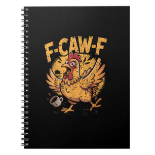 F-Caw-F Coffee Chicken Rooster Funny Bird F-Caw-F Notebook