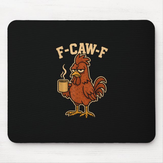 F-Caw-F Coffee Chicken Rooster Funny Bird Mouse Mat (Front)