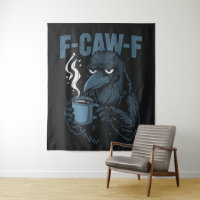 F-Caw-F  Coffee Crow Gothic Raven Funny Hal