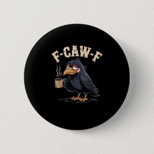 F Caw F Coffee Crow Gothic Raven Funny Halloween 6 Cm Round Badge
