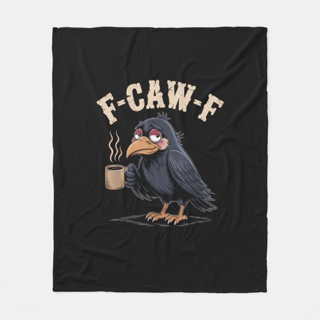 F Caw F Coffee Crow Gothic Raven Funny Halloween Fleece Blanket (Front)