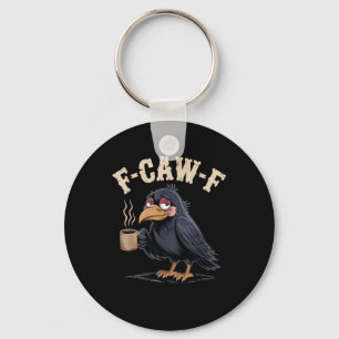 F Caw F Coffee Crow Gothic Raven Funny Halloween Key Ring